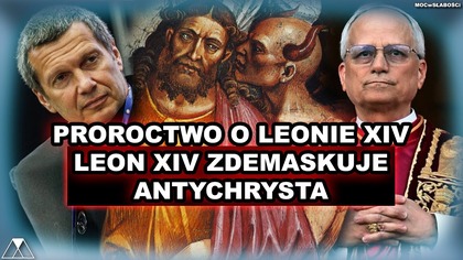 PROROCTWO O LEONIE XIV.  LEON XIV ZDEMASKUJE ANTYCHRYSTA