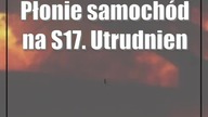 Płonie samochód na S17.  Utrudnienia w kierunku Lublina