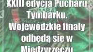 XXIII edycja Pucharu Tymbarku.  Wojewódzkie finały odbędą się w Międzyrzeczu Podlaskim