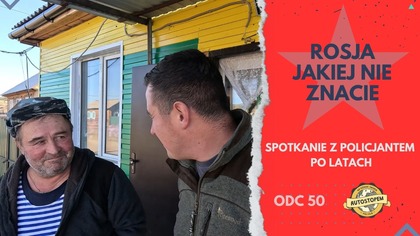 Rosja jakiej nie znacie.  Spotkanie z policjantem po latach (odc. 50)