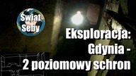 Eksploracje / Urbex : Schron 2-poziomowy Gdynia Redłowo | Świat Seby