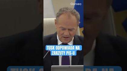 DONALD TUSK ODPOWIADA NA ZARZUTY PiS-U
