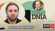 Dobromir Sośnierz gościem Tematu Dnia