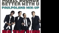Big Time Rush - Music Sounds Better With U (feat.  Far East Movement) (PaulPoland Mix-Up)