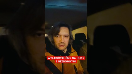 WYLĄDOWALIŚMY NA ULICY Z BEZDOMNYMI 
