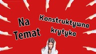 Na temat #14 - Nie podoba się? Nie oglądaj - konstruktywna krytyka