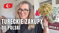 Co kupuję z Turcji do Polski | Polka w Turcji | tureckie zakupy