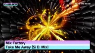 Mix Factory - Take Me Away (Si D.  Remix)