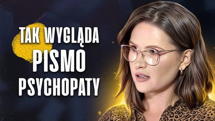 GRAFOLOG: Czy można rozpoznać PSYCHOPATĘ po jego piśmie?