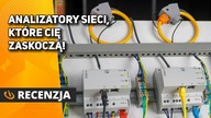 Analizatory parametrów sieci elektrycznej, które Cię zaskoczą!