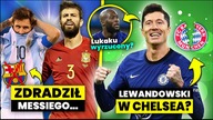 szok...  Lewandowski ZASTĄPI Lukaku W CHELSEA? Gerard Pique ZDRADZIŁ Leo Messiego...