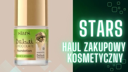 HAUL ZAKUPOWY KOSMETYCZNY I STARS