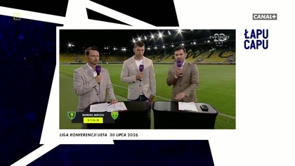 Łapu Capu (3 sierpnia 2026) - brak ostatnich kilkunastu sekund i tył&oacute;wki