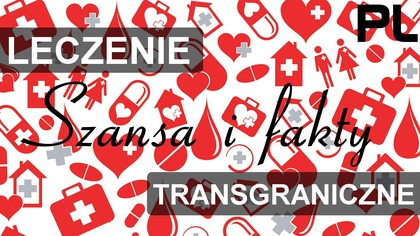 Jak leczyć się bezpłatnie za granicą (transgranicznie) na NFZ