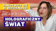 Holograficzny TY - zakotwicz się w Wieczności.  Kwantowość i duchowość.  Zapis w Tobie - Bóg Źródło.