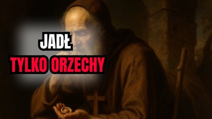 Pustelnik, który jadł tylko orzechy przez 40 dni! 
