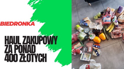 HAUL ZAKUPOWY Z BIEDRONKI ZA PONAD 400 ZŁOTYCH!