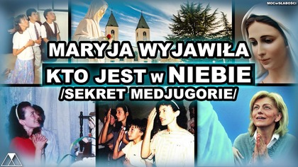 MARYJA WYJAWIŁA, KTO JEST W NIEBIE /SEKRET MEDJUGORIE/