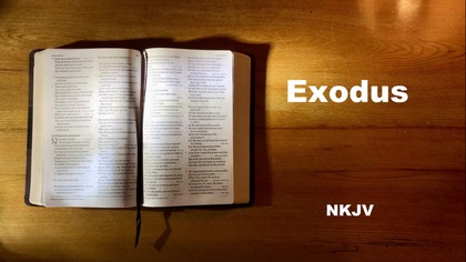 02 - AudioBible NKJV 02 Exodus Dramatized New King James Version