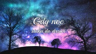 Gdy noc cichutko stuka do drzwi...   Dobranoc