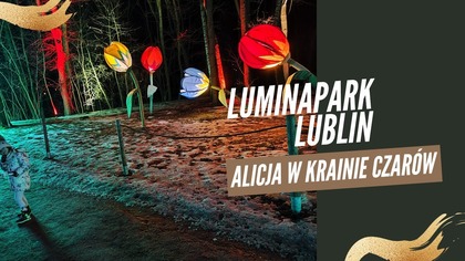 LuminaPark w Lublinie I Alicja w Krainie Czarów