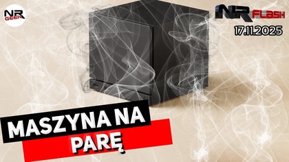 Maszyna Parowa - NRFlash (17. 11. 2025)