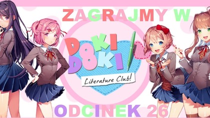Zagrajmy w Doki Doki Literature Club! - Odcinek 26 - Sayori nie poznaję cię