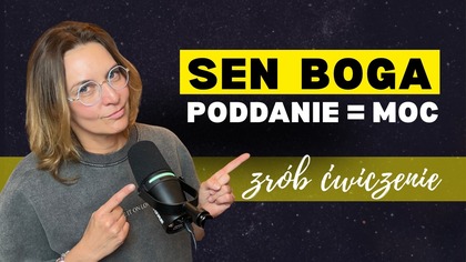 Sen Boga - zrób to ćwiczenie i sprawdź na sobie.  Moc poddania.