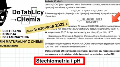 Zadanie 13 CKE 2022 Czerwiec pH: Zmieszano wodne roztwory KOH i CH3COOH o jednakowych stężeniach..
