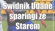 Świdnik: Udane sparingi ze Starem