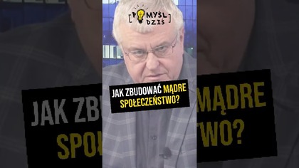  Jak zbudować mądre społeczeństwo? #PomyślDziś odc.  2214