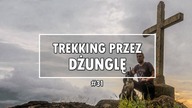 TREKKING PRZEZ DŻUNGLĘ.  DRAMATYCZNE ZAKOŃCZENIE