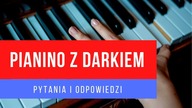  Pianino z Darkiem  - pytania i odpowiedzi 