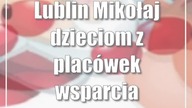 Lublin: Mikołaj dzieciom z placówek wsparcia dziennego