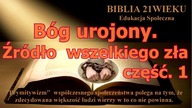 Biblia 21w, B&oacute;g urojony.  Z&oacute;dło wszelkiego zla cz 1 HD 720p