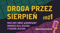 Droga przez sierpień 2021 reportaż Misyjnego Obozu Wędrownego