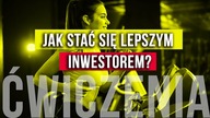 Jak stać się lepszym inwestorem? Praktyczne ćwiczenia | #16 Inwestycyjna propaganda