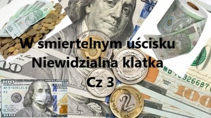 W śmiertelnym uścisku- Niewidzialna Klatka cz 3