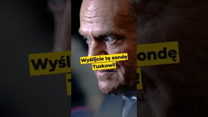 Wyślijcie tę sondę Tuskowi! #polityka #Polska #Polacy