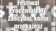 Festiwal ProcentujeMY.  Zdecyduj, komu przekażesz 1,5 % podatku
