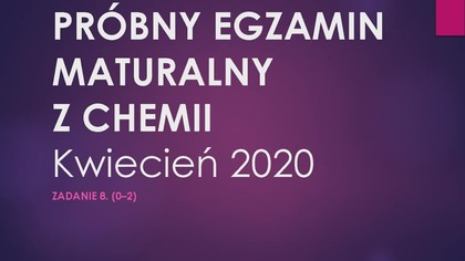 Matura Chemia Kwiecień 2020 Próbna zadanie 8 Reakcja redukcji tlenku azotu(II) wodorem przebiega...
