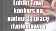 Lublin: Trwa konkurs na najlepszą pracę dyplomową o Lublinie
