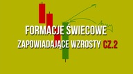 Wzrostowe formacje świecowe | #45 Kurs Analizy Technicznej