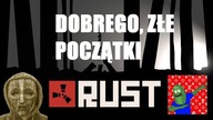 Rust - Dobrego, złe początki (odc. 1 ) + Bakster | PL