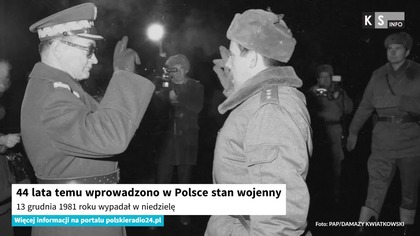 44 lata temu wprowadzono w Polsce stan wojenny [KS Info]