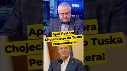 Apel Pastora Chojeckiego do Tuska Peacemakera! #Tusk