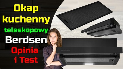 Teleskopowy okap kuchenny Berdsen - Opinia