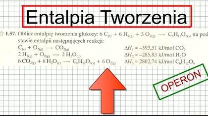 ENTALPIA TWORZENIA GLUKOZY ZAD.  1. 57 OPERON.  OBLICZ ENTALPIĘ TWORZENIA GLUKOZY... #chemia #matura