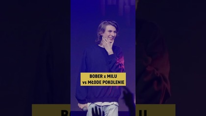 Bober x Milu vs MŁODE POKOLENIE