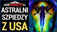 Astralni szpiedzy USA - niezwykły odtajniony projekt amerykańskiego wywiadu!